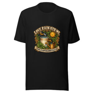 Love, Rain O'er Me T-Shirt